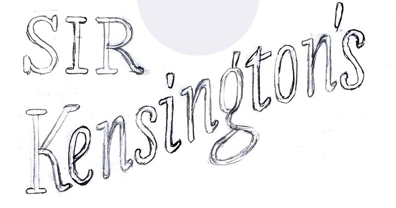 The words "Sir Kensington's" sketched on paper